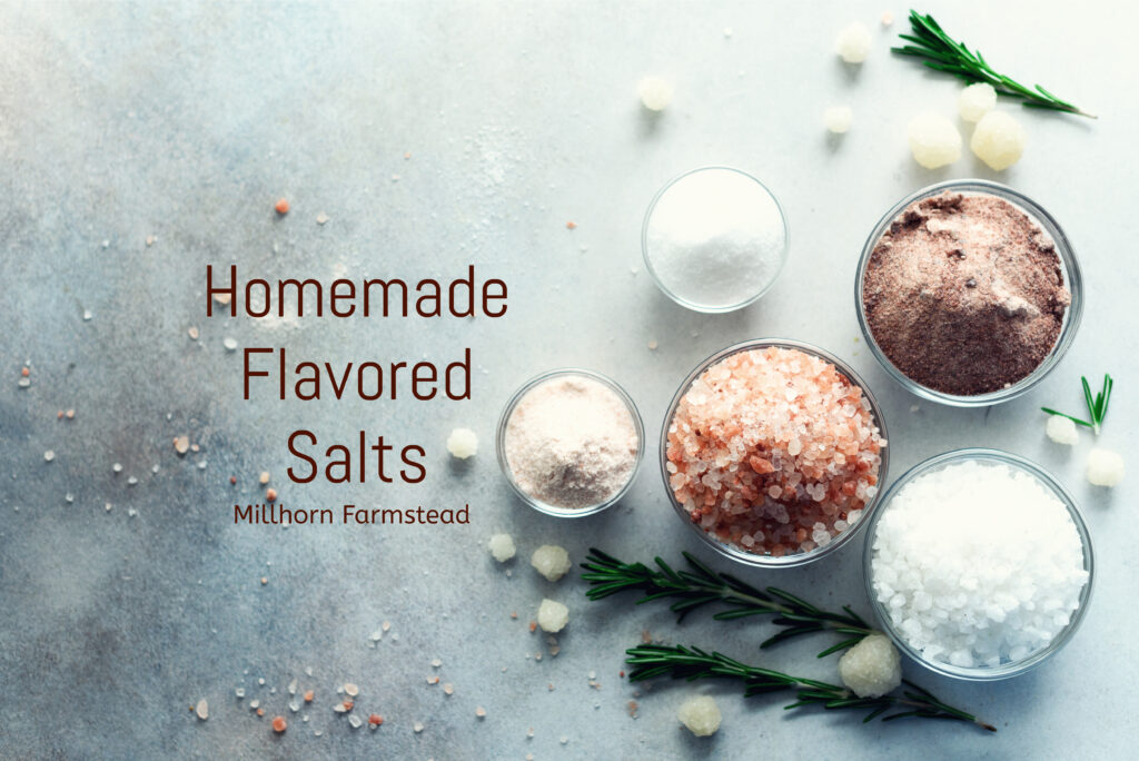 homemade flavored salts, millhorn farmstead,