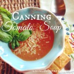 Canning Homemade Tomato Soup | livinlovinfarmin.com