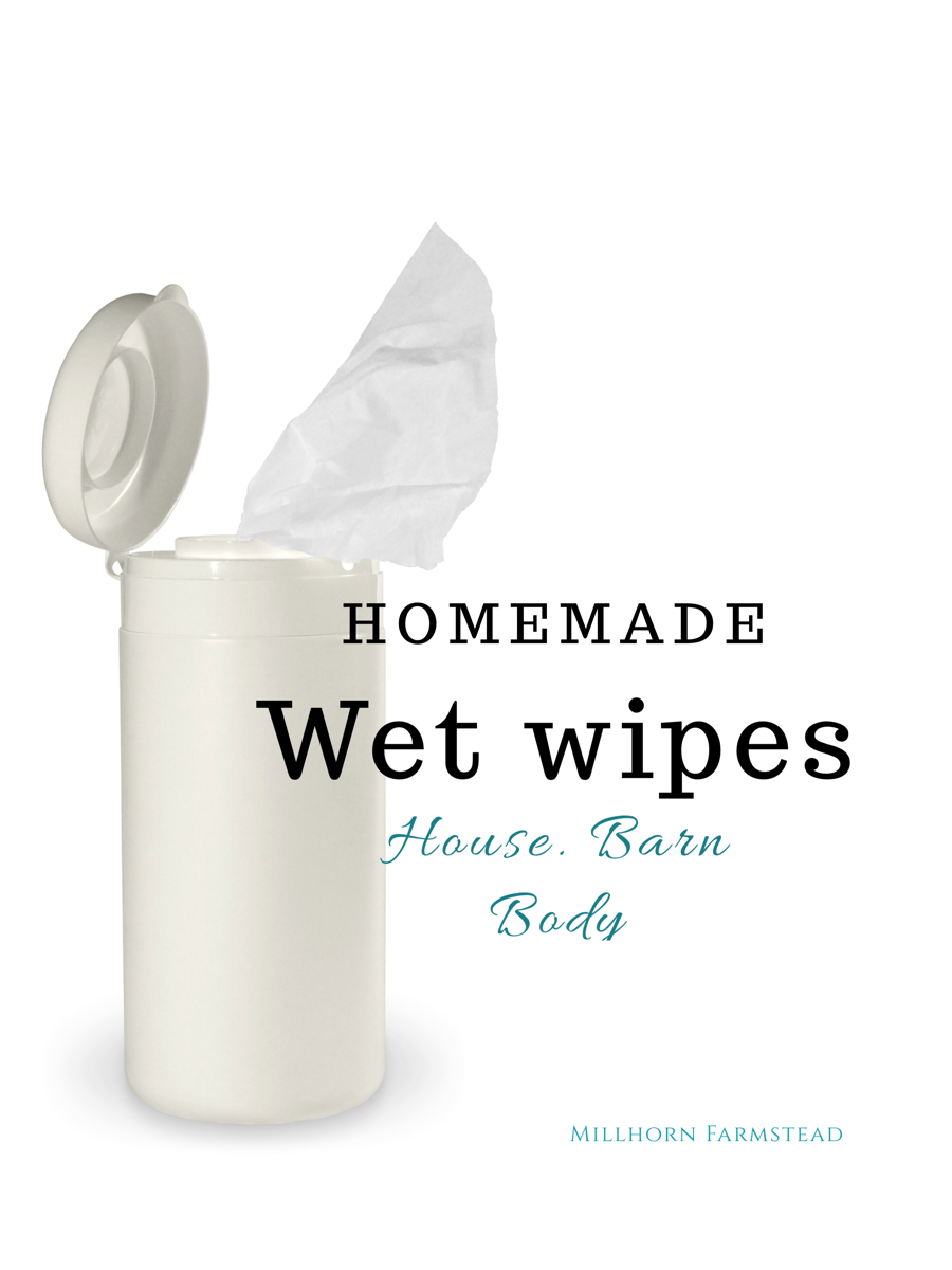 Homemade Wet Wipe Recipe Millhorn Farmstead